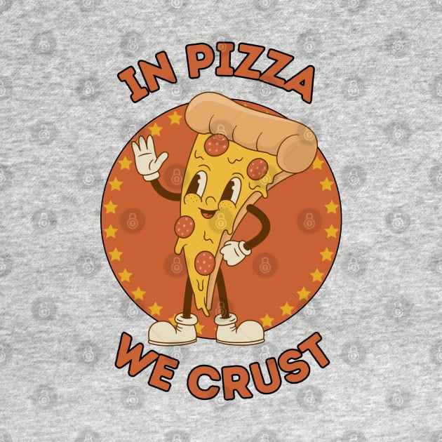 In pizza we crust - cute and funny cheesy food pun by punderful_day